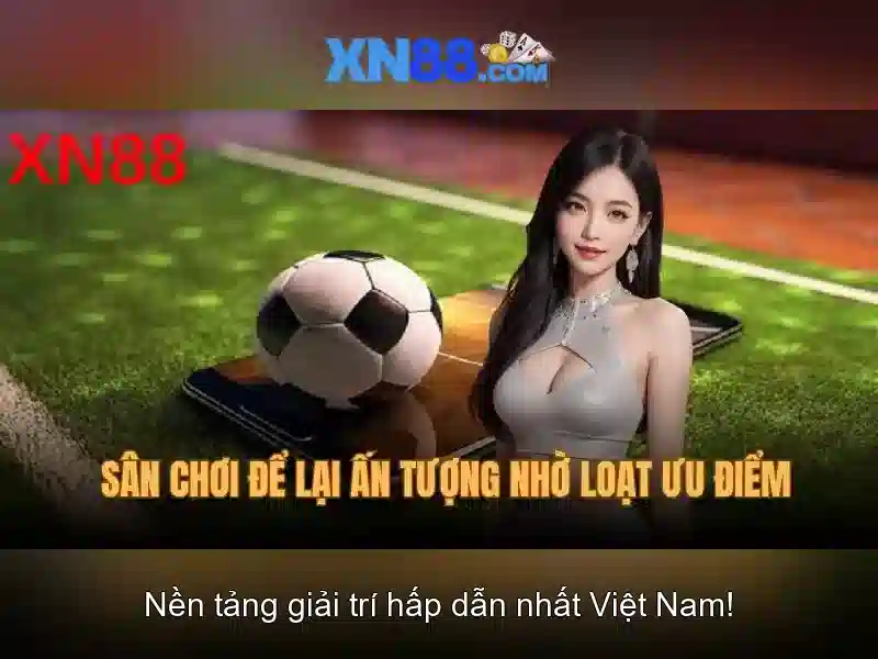 Ưu Đãi Độc Quyền Cho Thành Viên XN88